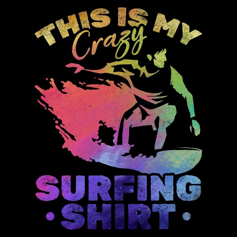 Surfeur d’eau C’est mon crazy surf shirt