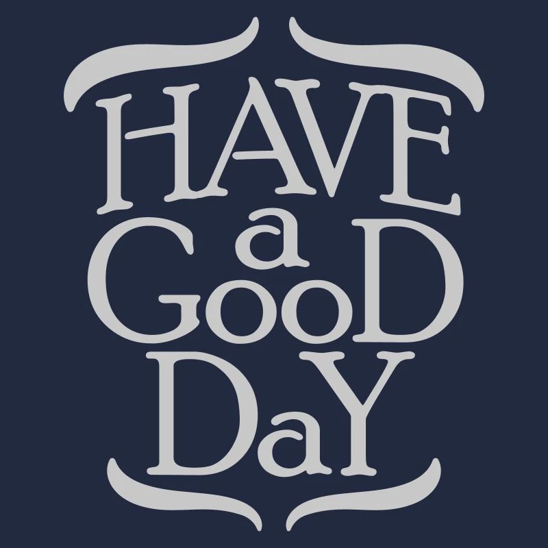 have a good day