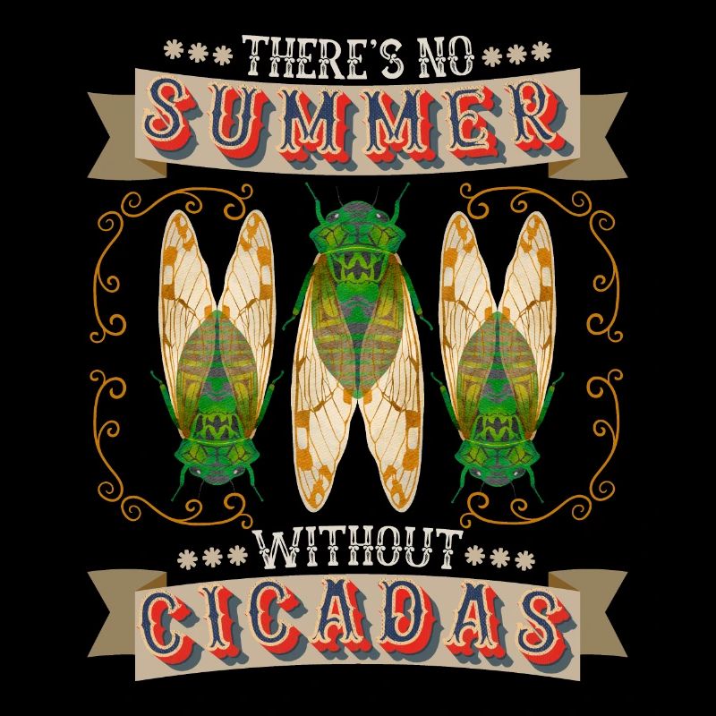 Cicadas, cicadas, cicada funny saying
