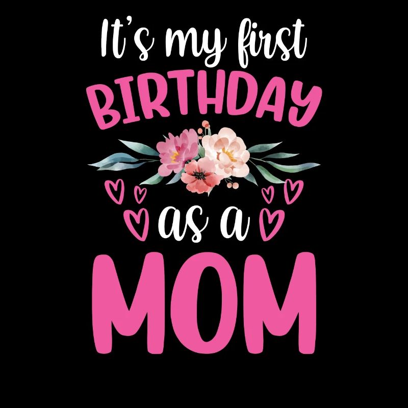 Es Ist Mein Erster Geburtstag Als Mutter Mami Mama