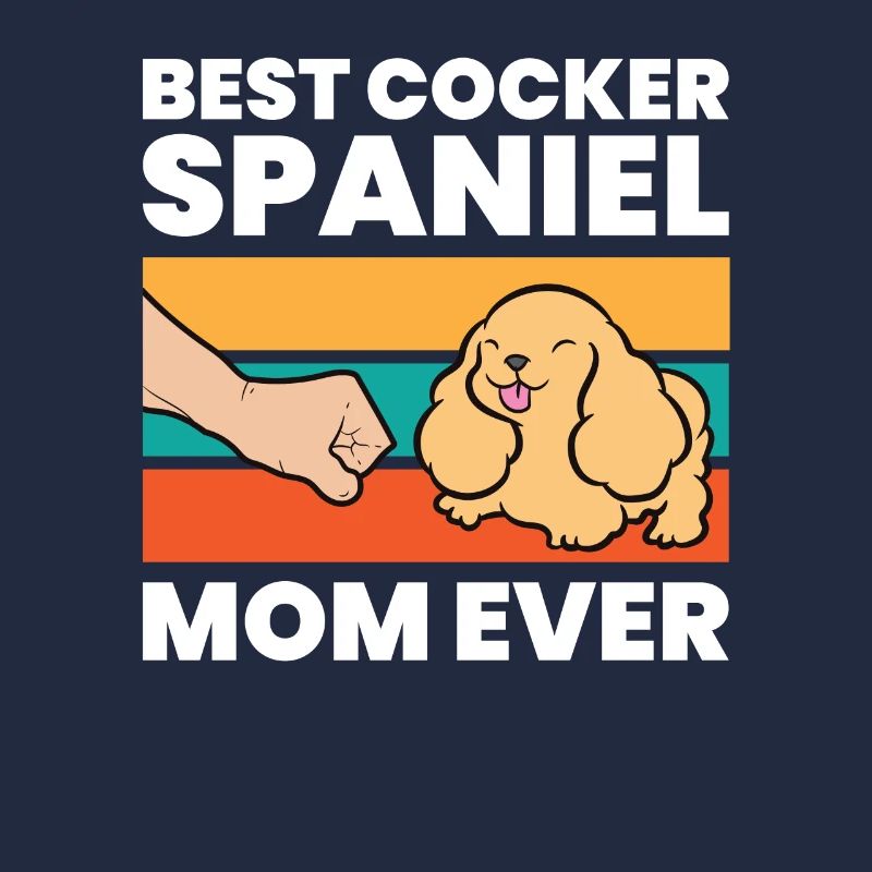Best Cocker Spaniel Mom Ever