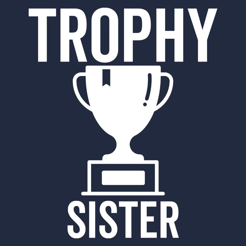 Trophäe Schwester