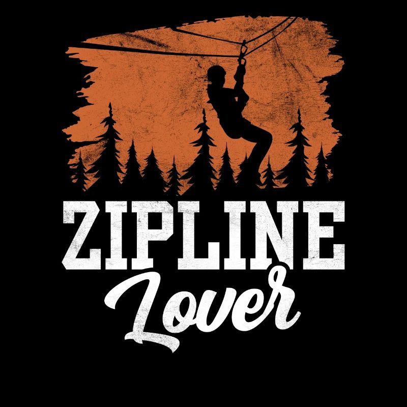 Zipline lover Zipline Zip line Ziplining