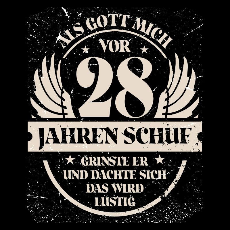 Als Gott mich vor 28 Jahren schuf grinste er