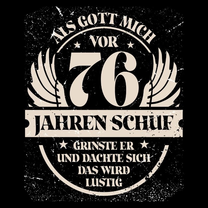 Als Gott mich vor 76 Jahren schuf grinste er