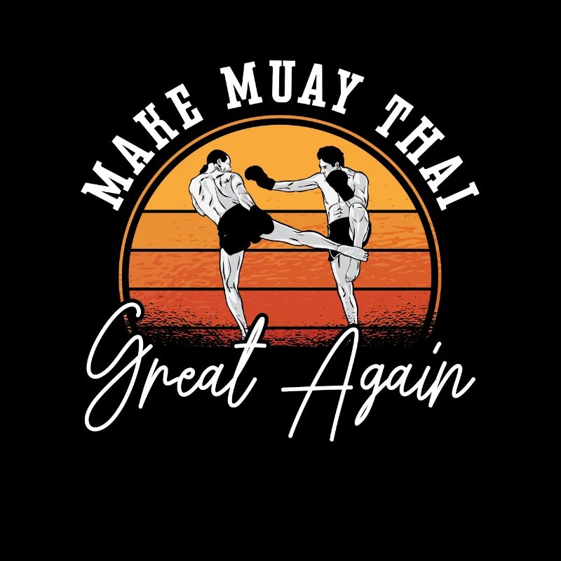 Make Muay Thai Great Again Fighter Boxe Thaïlandaise