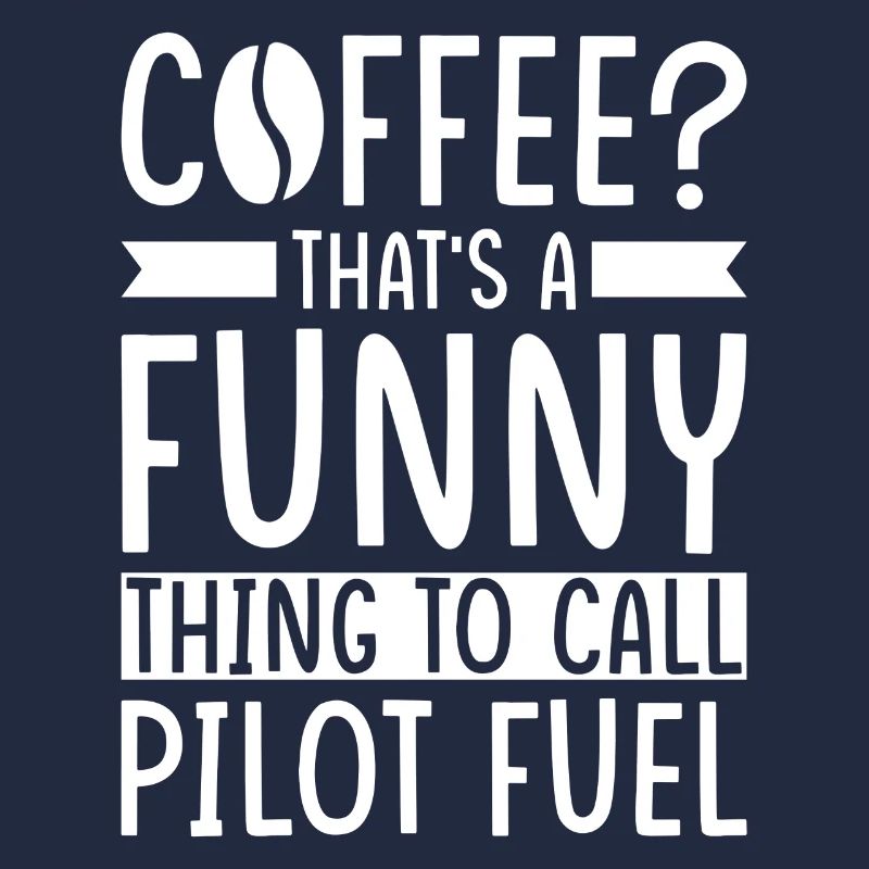 Pilot Coffee Saying