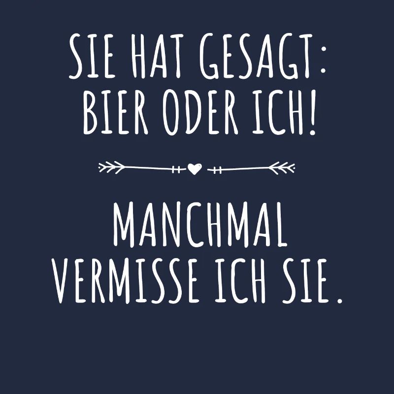 Sie Hat Gesagt Bier Oder Ich Biertrinker Saufshirt