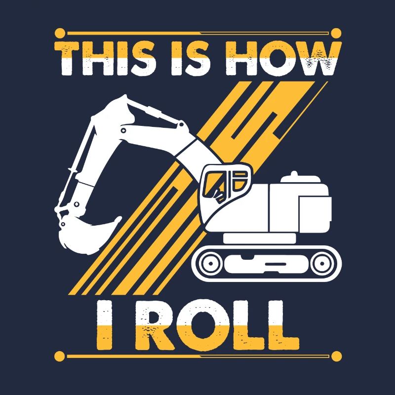 This is how I roll excavator construction site