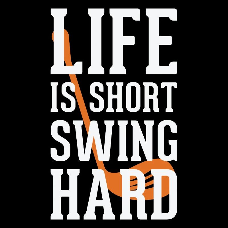 Life is short swing hard
