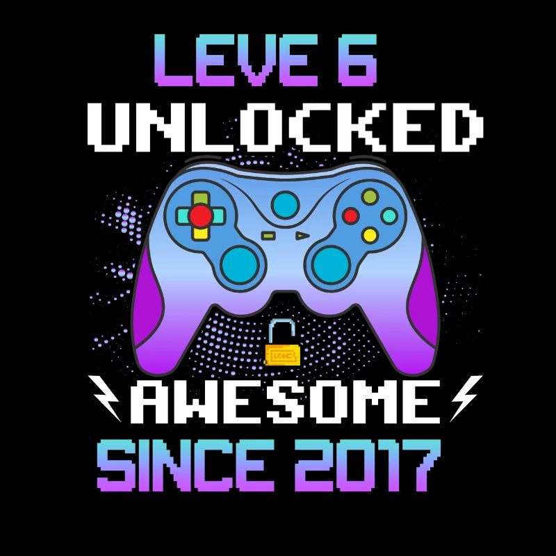 Level 6 Unlocked Awesome Since 2017 Funny Gamer