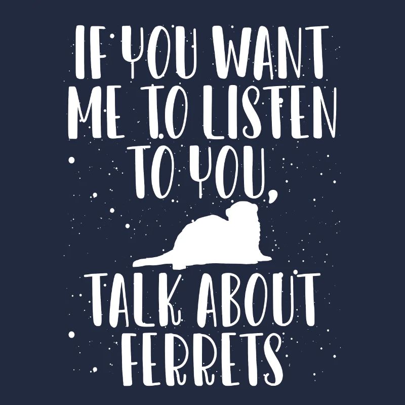 Talk to me about ferrets