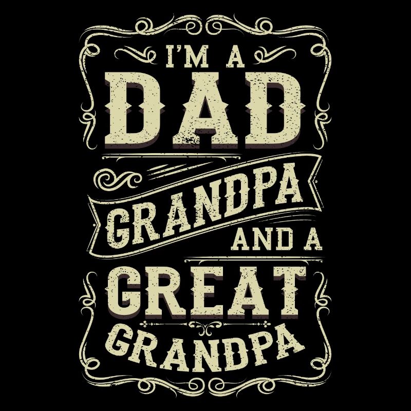 Ich Bin Ein Papa, Opa Und Ein Uropa Vatertag Vater