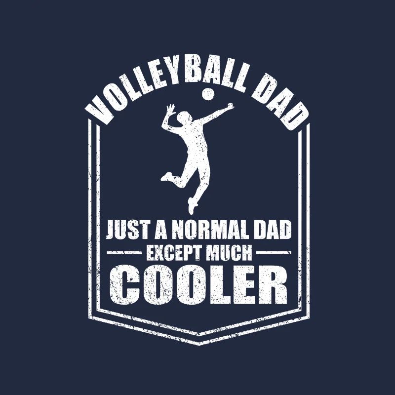 Volleyball Dad Just A Normal Dad Except Cooler