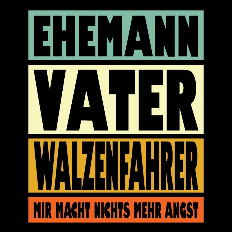 Walzenfahrer Vater Ehemann Held