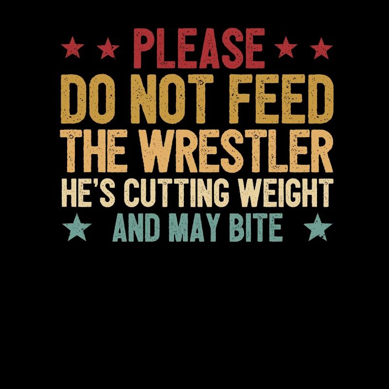 Funny Wrestling Lover Fan Please Feed