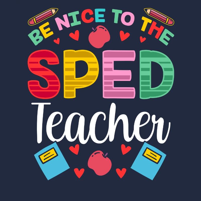 Be Nice To Sped Teacher Special Education