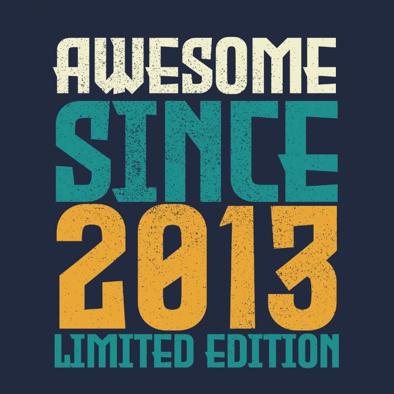 Awesome Since 2013 Limited Edition.