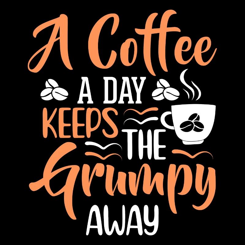 One coffee a day keeps the grumpy ones away