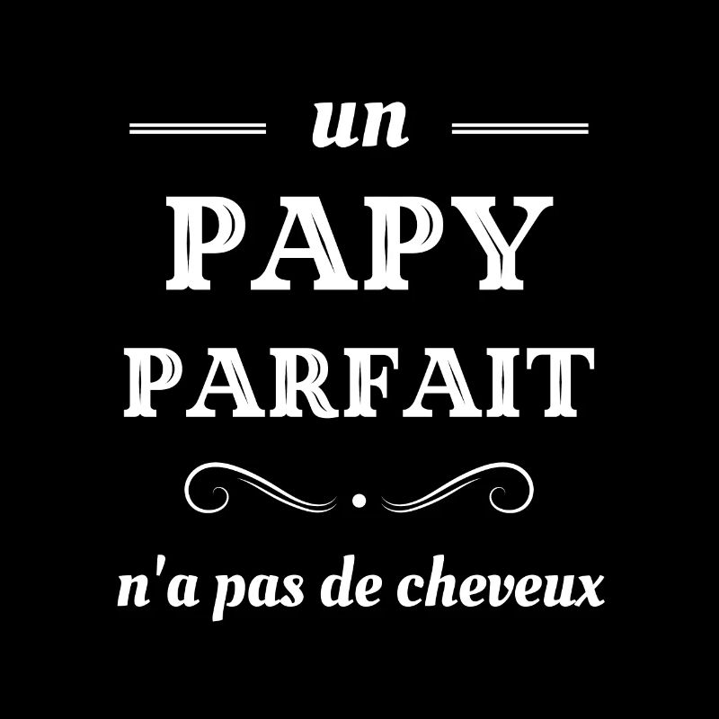 papy chauve pas de cheveux humour papi idée cadeau