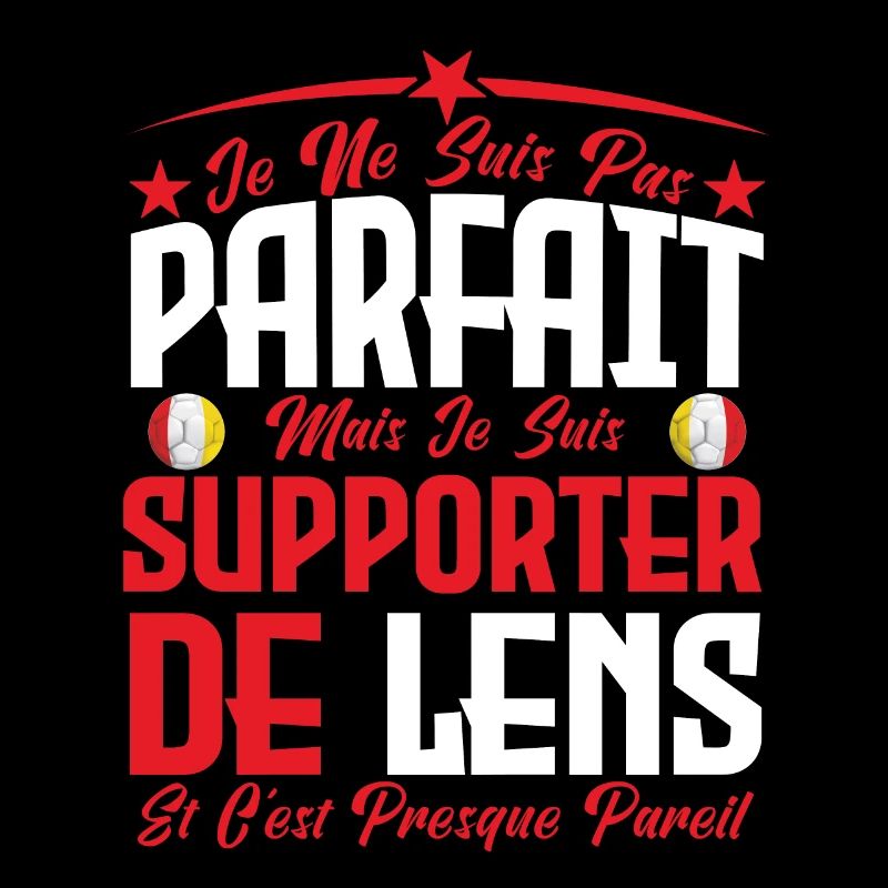 je ne suis pas parfait, supporteur de Lens .