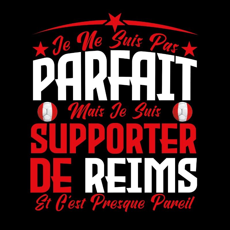 je ne suis pas parfait, supporteur de Reims.