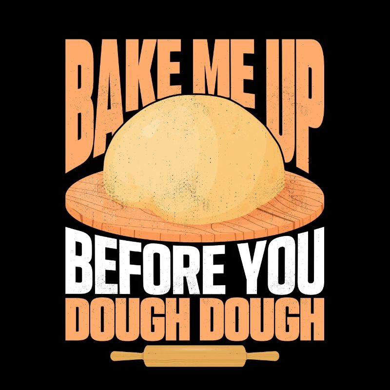 Bake Me Up Before You Dough Dough Cookie Pastry B