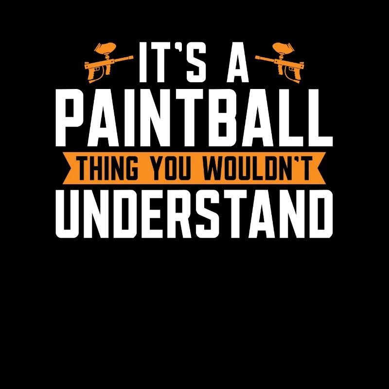 Paintball It’s A Paintball Thing Paint Gun Player