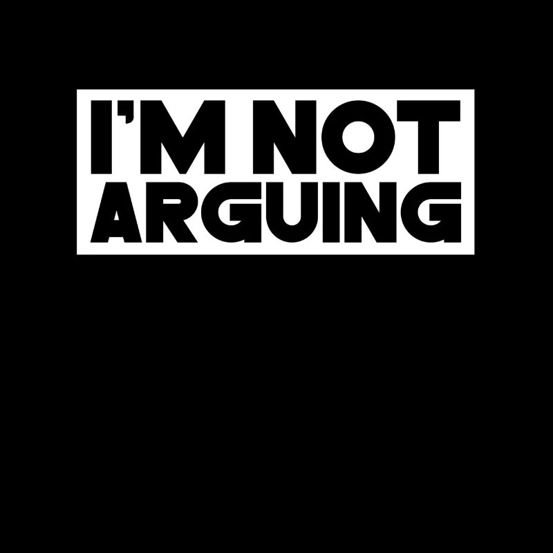 Ich Argumentiere Nicht Argumentieren Argument