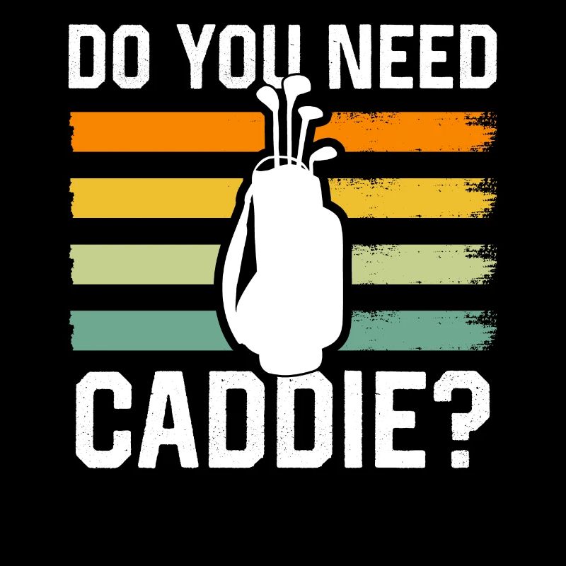 Do you need a caddie? Golf Golf Caddy