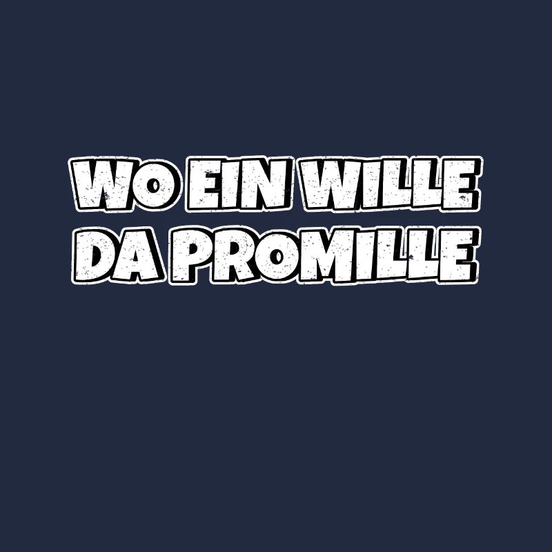 Lustiger Trinkspruch Wo ein Wille da Promille Bier