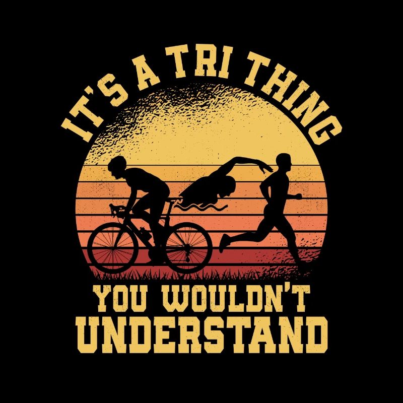 It's a tri thing - you wouldn't understand Triathl