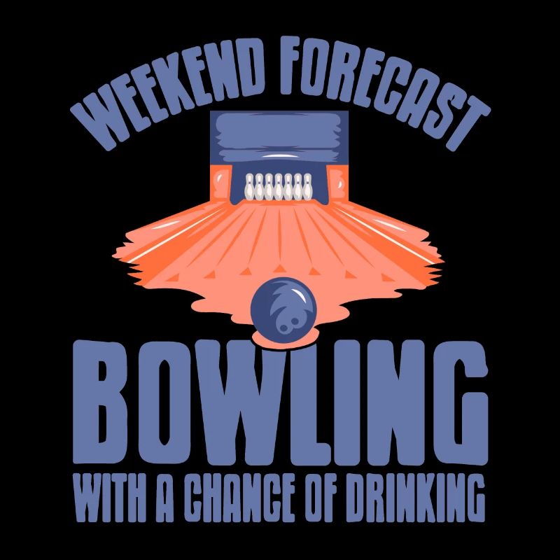 Weekend forecast bowling with a change of drinking