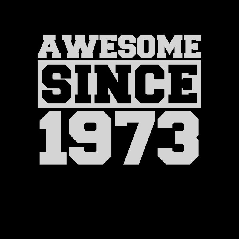 Awesome since 1973