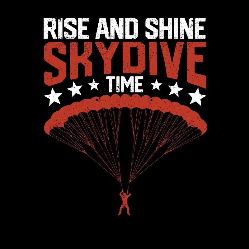Rise And Shine Skydive Time Funny Parachute