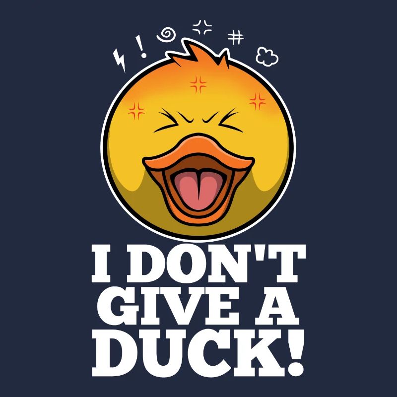 I Don't Give A Duck