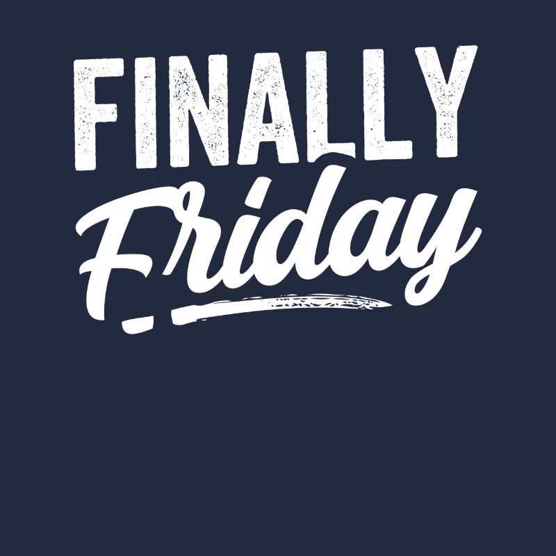 Finally Friday Sarcastic Humor Weekend