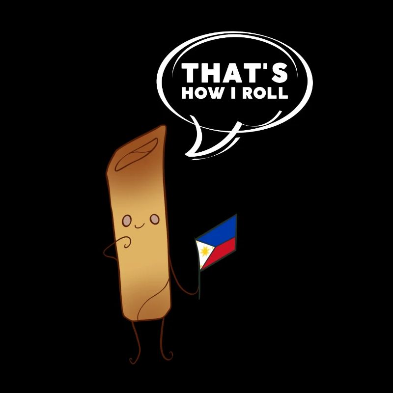 Filipino Pride Pinoy Spring Roll Lumpia Thats How