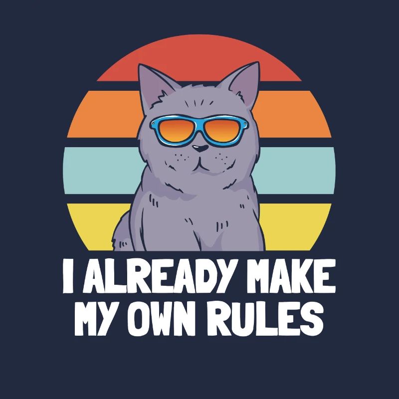 Funny Cat Lover - I Already Make My Own Rules