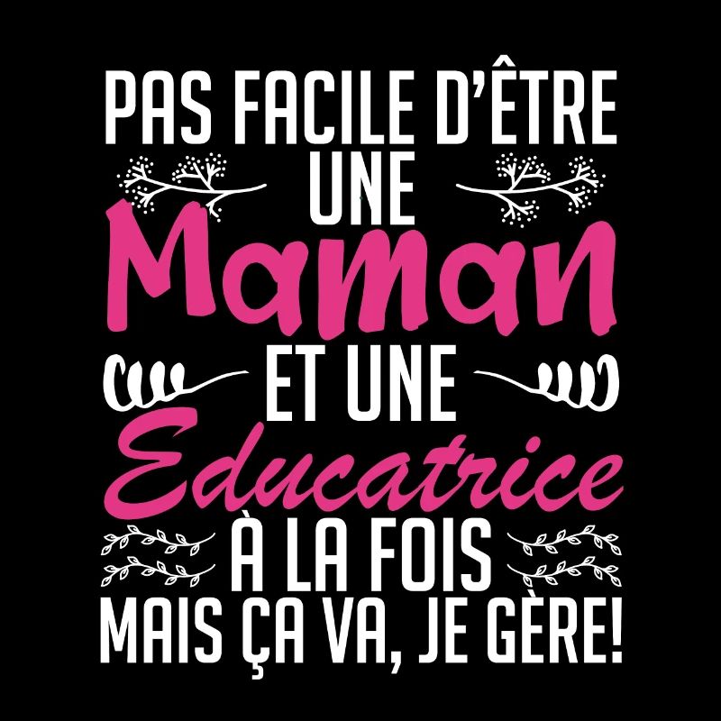 pas facile d'être une maman et une Educatrice.