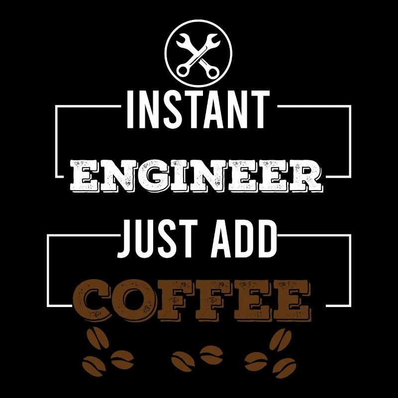 instant engineer just add coffee