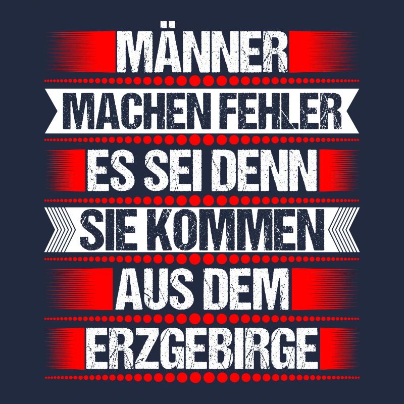 Erzgebirge Mann Fehler machen Spruch