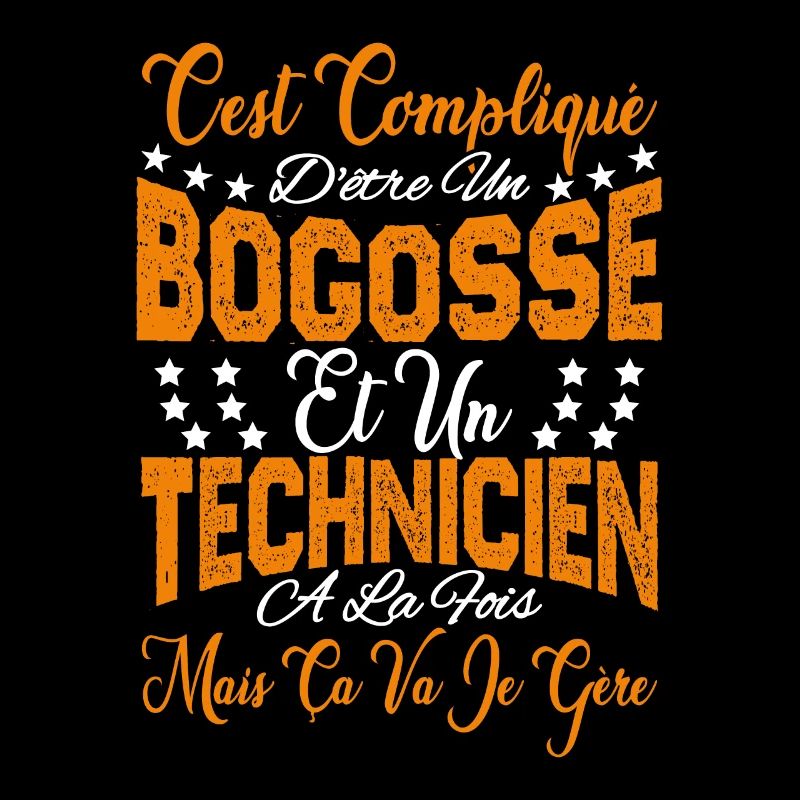 c'est compliqué d'être un Bogosse et un Technicien