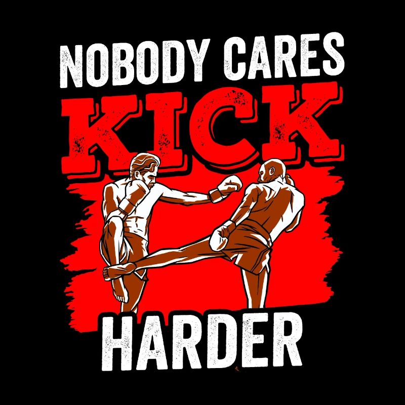 Nobody cares Kick Harder Kickboxing Team