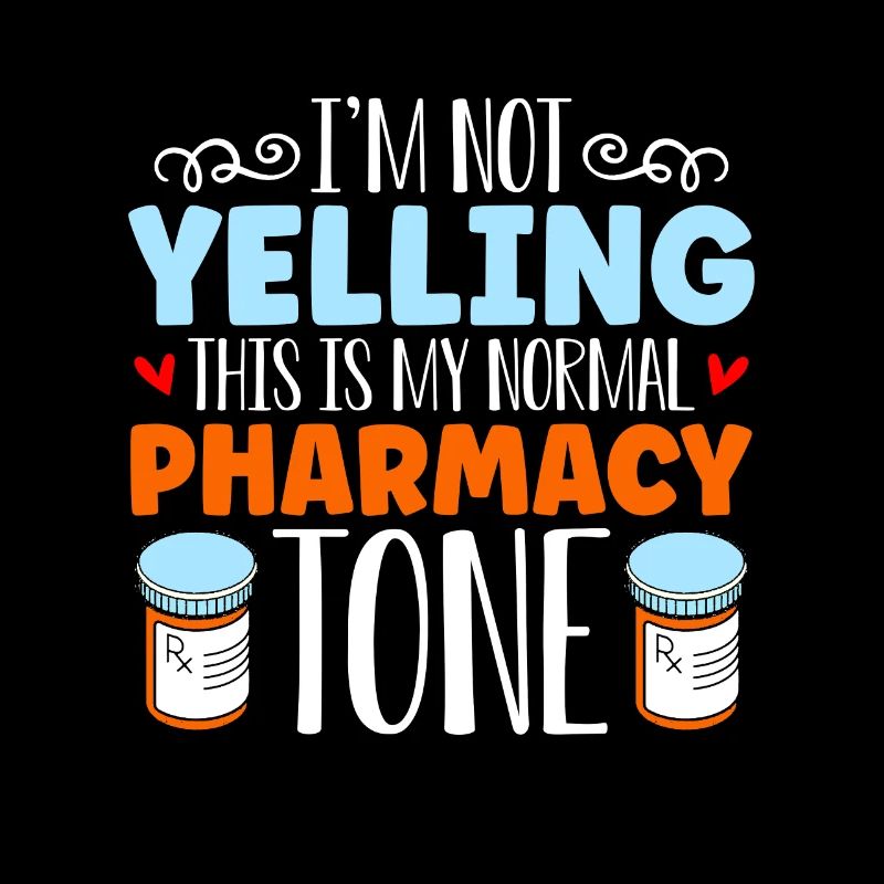 Pharmacy Technician I'm Not Yelling This Medicine