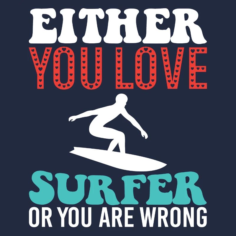 Entweder Du Liebst Surfer Oder Du Liegst Falsch