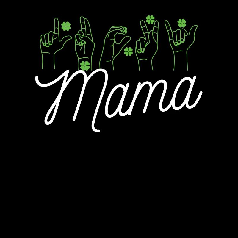 Lucky Mama Irish St Patricks Day Sign Language