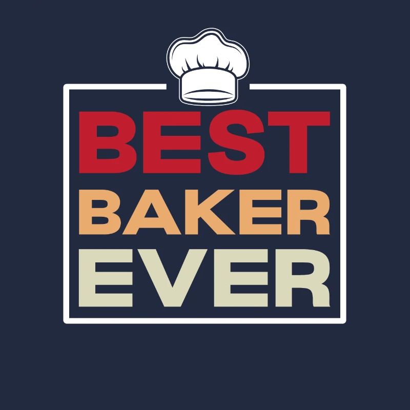 Best Baker Ever - Baker Gifts