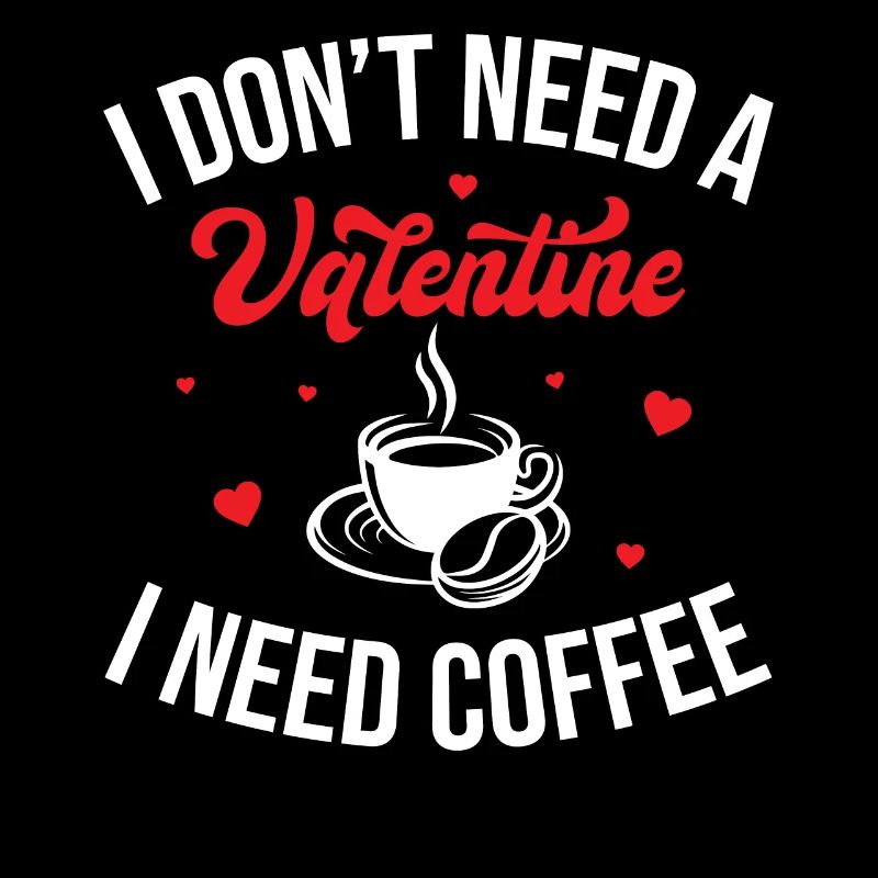 Valentine's Day - I Don't Need A Valentine I Need