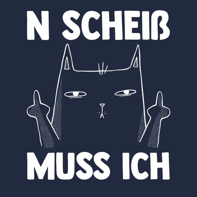N Scheiß Muss Ich Katze